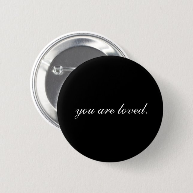 Elegant You Are Loved Button (Front & Back)