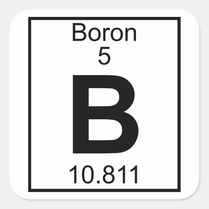 Element 005 - B - Boron (Full) Square Sticker | Zazzle