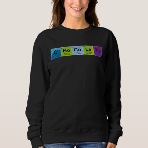 Elemental Chocolate Periodic Table Word Sweatshirt