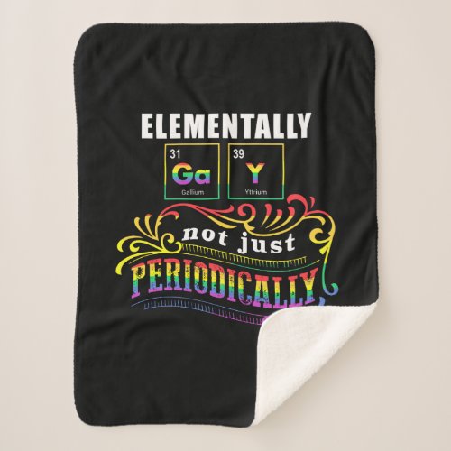 Elementally Gay Not Just Periodically Sherpa Blanket