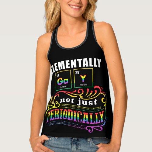 Elementally Gay Not Just Periodically Tank Top