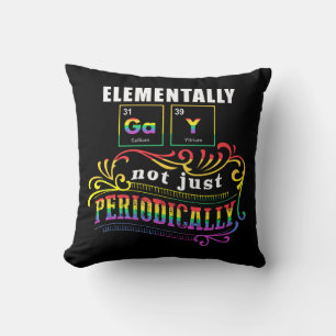 Elementally Gay Not Just Periodically Throw Pillow