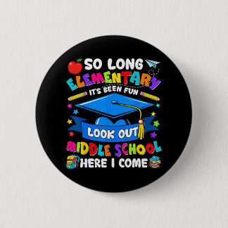 Elementary It's Been Fun Look Out Middle School Gr Button