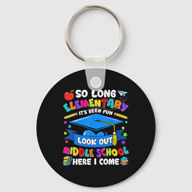 Elementary It's Been Fun Look Out Middle School Gr Keychain (Front)