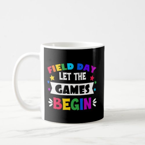 Elementary School Field Day Let The Games Begin Fo Coffee Mug