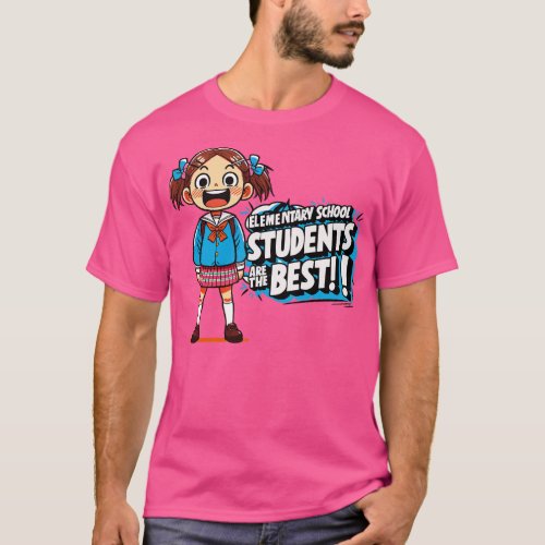 Elementary School Students Are The Best 4 T_Shirt