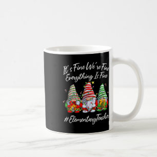 Elementary Teacher Crew Everything Is Fine Christm Coffee Mug