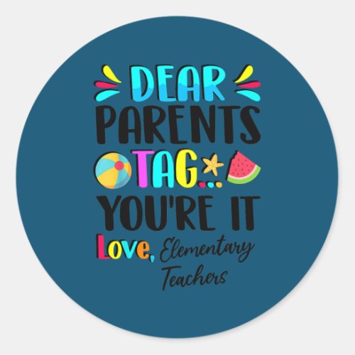 Elementary Teacher Dear Parents Tag Youre It