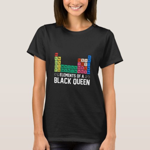 Elements Of Black Queen Black History Month Melani T_Shirt