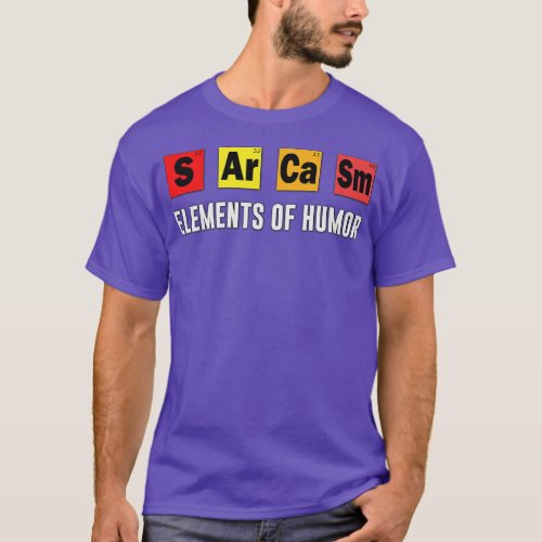 Elements of Humor Chemistry SARCASM tshirt