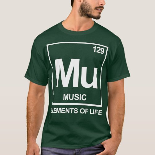 Elements of life 129 music periodic table music 1  T_Shirt