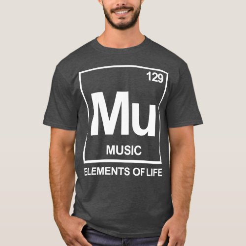 Elements of life 129 music periodic table music 3  T_Shirt