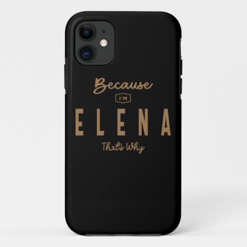 Elena Name Personalized Birthday Name Elena iPhone 11 Case