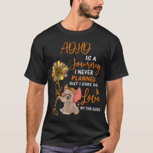 Elephant ADHD Is A Journey I Never Planned T-Shirt