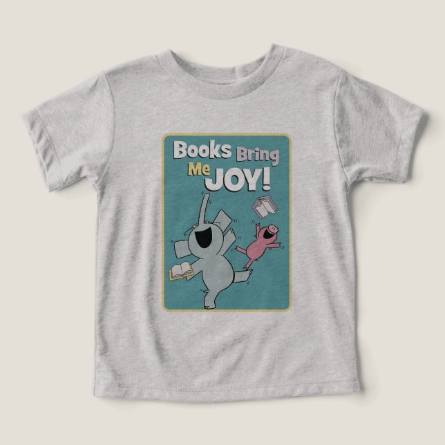Elephant and Piggie Books Bring Me Joy Toddler T-shirt (Design Front)