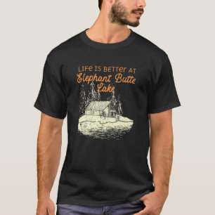 Elephant Butte Lake Lake Life Life Is Better At Th T-Shirt