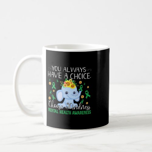 Elephant Choose Kind Mental Health Awareness Coffee Mug