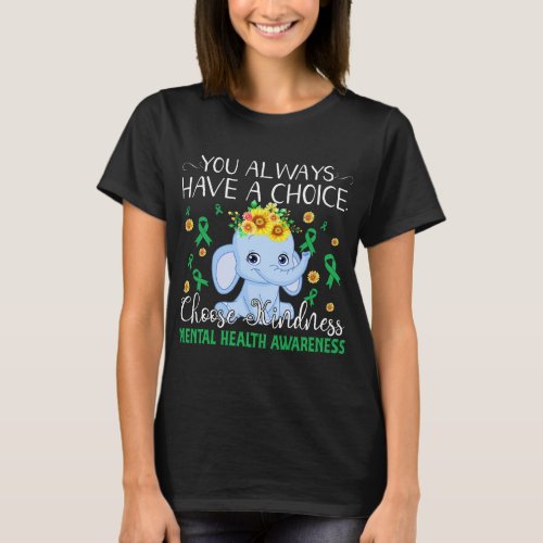 Elephant Choose Kind Mental Health Awareness T_Shirt