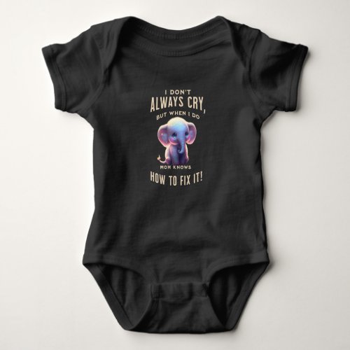 Elephant Cute Infant Bodysuit I dont always cry
