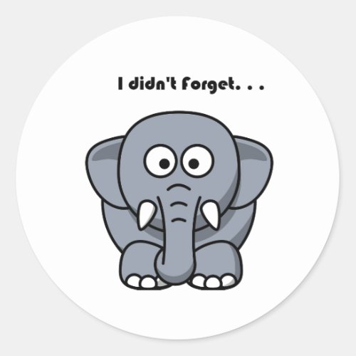 Elephant Didnât Forget Funny Joke Cartoon Classic Round Sticker