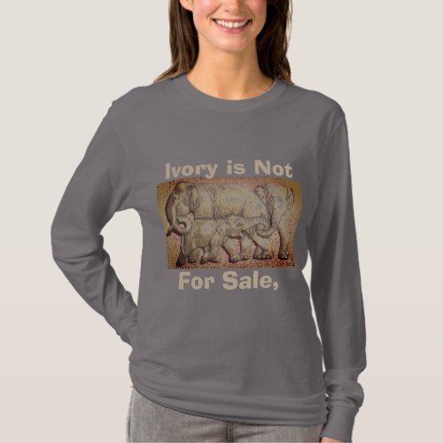 Elephant Family Ivory is not for sale T_Shirt