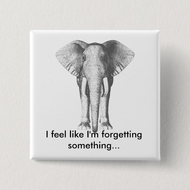 Elephant--Forgetting Something Pinback Button (Front)