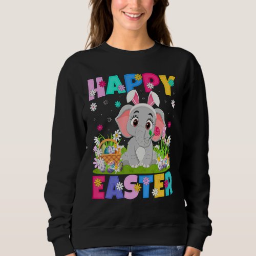 Elephant   Happy Easter Bunny Elephant Easter Sund Sweatshirt