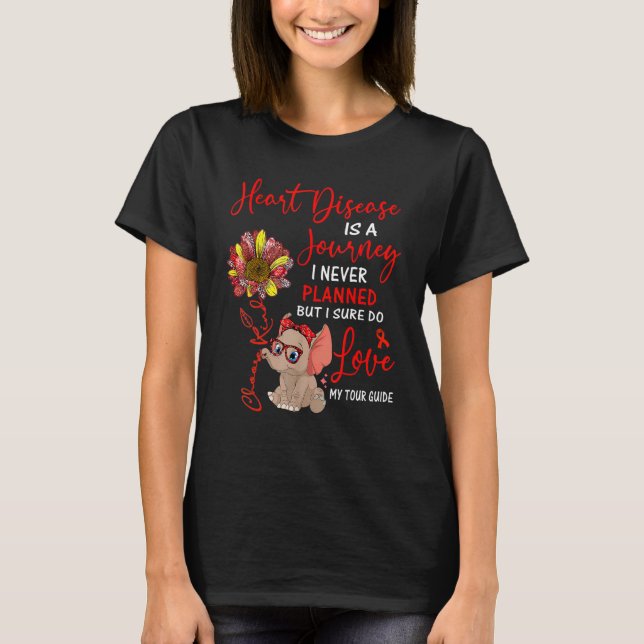 Elephant Heart Disease Is A Journey I Never Planne T-Shirt (Front)