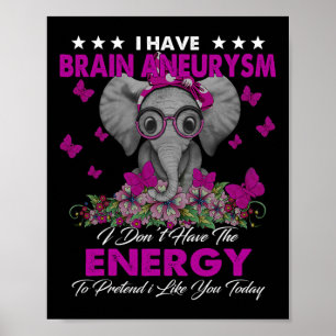 Elephant I Have Brain Aneurysm Awareness Gifts Poster