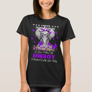 Elephant I Have EATING DISORDERS I don't Have The  T-Shirt