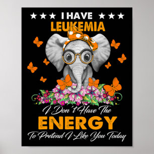 Elephant I Have Leukemia Awareness Gifts Poster