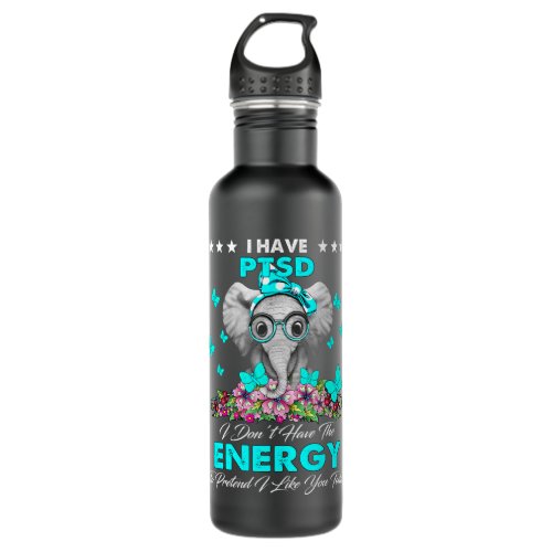 Elephant I Have PTSD Awareness Gifts Stainless Steel Water Bottle
