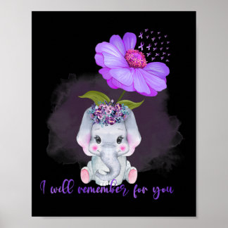 Elephant I Will Remember For You Sunflower Alzheim Poster