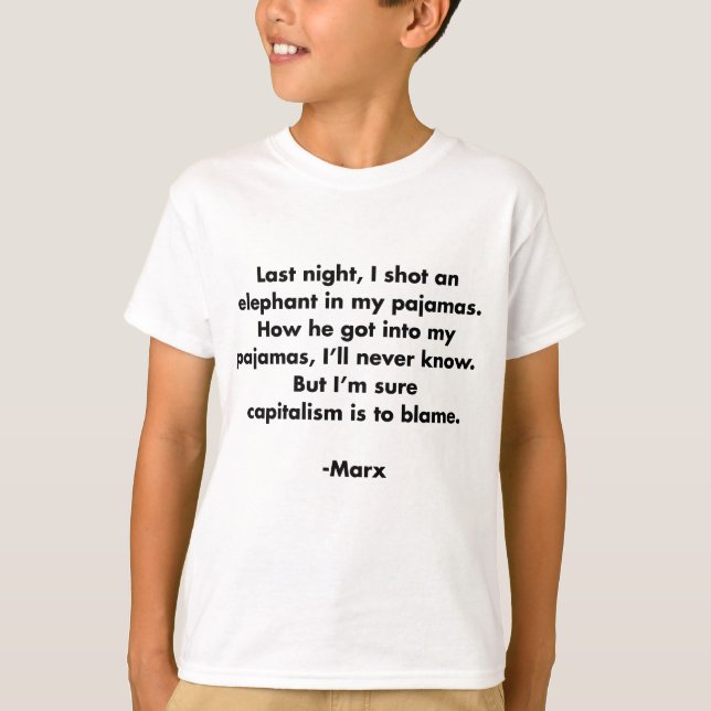 Elephant In My Pajamas... Funny Marxism Quote Tee (Front)
