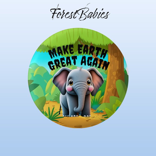 Elephant, Make Earth Great Again, Environmental Button (Elephant 🐘 ForestBabies Button)