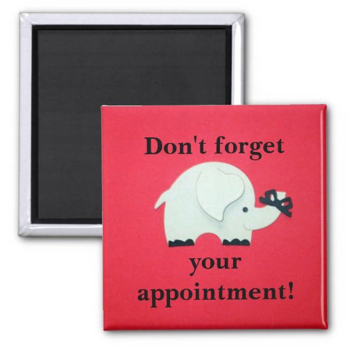 Elephant reminder Dont forget your appointment Magnet