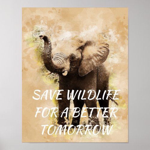 Elephant Save Wildlife for a Better Tomorrow Poster