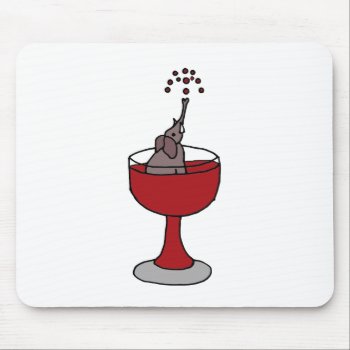 Elephant Spraying Wine Sitting In Wine Glass Mouse Pad by tickleyourfunnybone at Zazzle