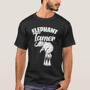 Elephant Tamer Circus Carnival Acrobat Ringmaster T-Shirt