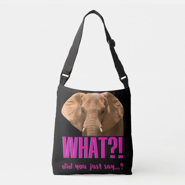 Elephant What Did You Just Say? Crossbody Bag (Front)