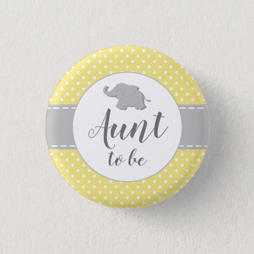 Elephant Yellow Baby Shower Aunt To Be Button