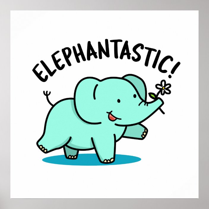 Elephantastic Cute Elephant Pun Poster | Zazzle.com