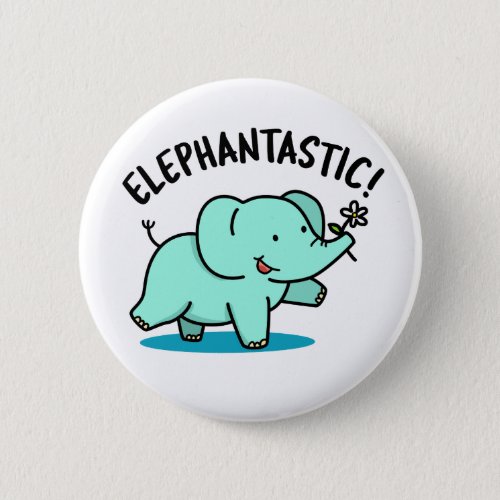 Elephantastic Funny Elephant Pun  Button