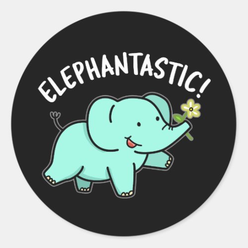 Elephantastic Funny Elephant Pun Dark BG Classic Round Sticker