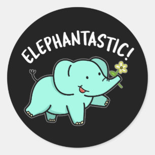 Elephantastic Funny Elephant Pun Dark BG Classic Round Sticker