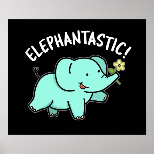 Elephantastic Funny Elephant Pun Dark BG Poster