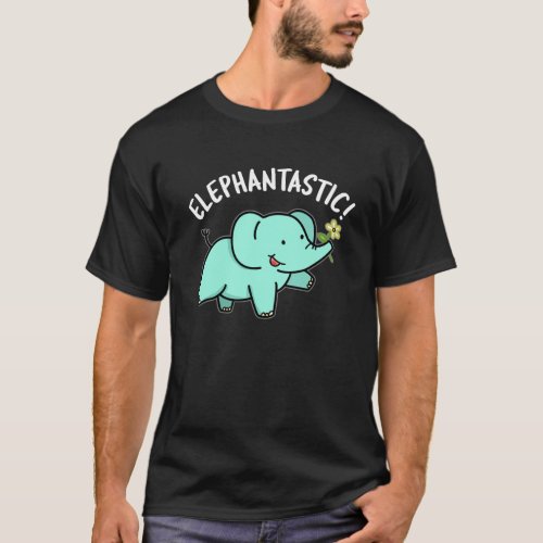 Elephantastic Funny Elephant Pun Dark BG T_Shirt