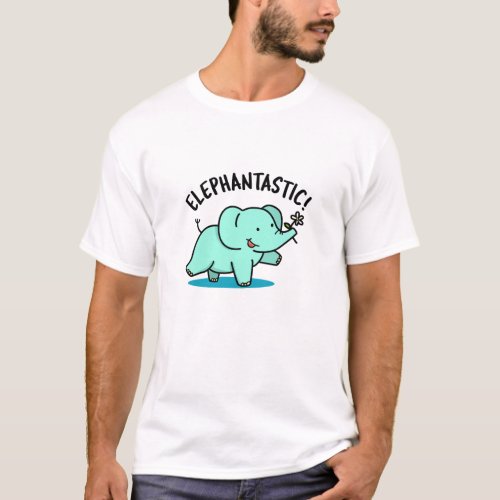 Elephantastic Funny Elephant Pun  T_Shirt