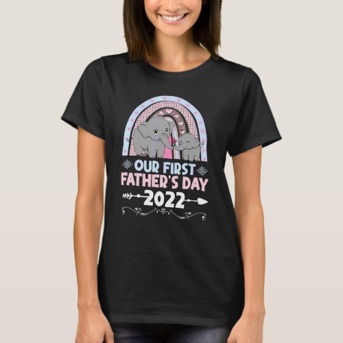Elephants Rainbow Our First Fathers Day 2022 Dad  T_Shirt