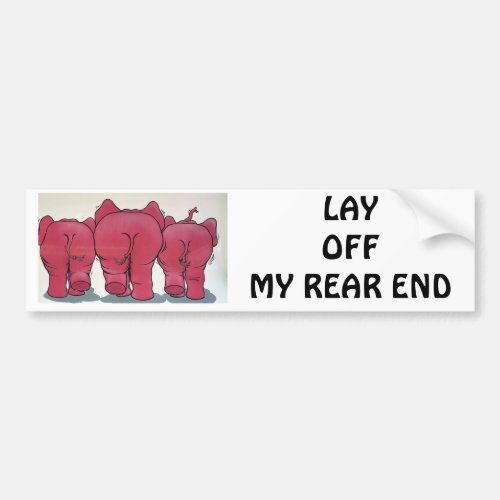 ELEPHANTS REARS_LAY OFF MY REAR END BUMPER STICKER